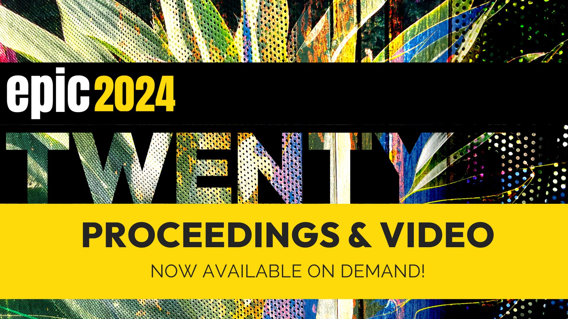 EPIC2024 Proceedings Now Available on Demand